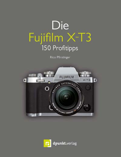 dpunkt-fotografie-die-fujifilm-x-t3-kamerabuch-mit-150-tipps image 1