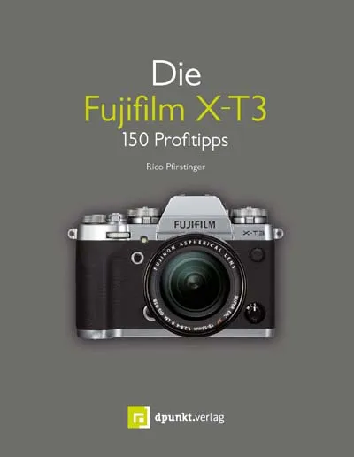 dpunkt-fotografie-die-fujifilm-x-t3-kamerabuch-mit-150-tipps image 1