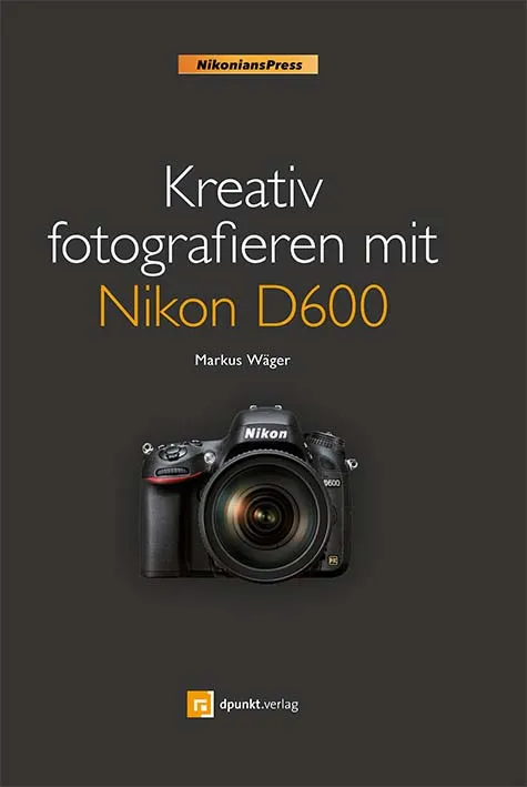 dpunkt-fotografie-kreativ-fotografieren-mit-nikon-d600-buch image 1